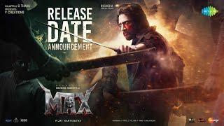 MAX - Release Date Announcement | Baadshah Kichcha Sudeep | Vijay Kartikeyaa | B Ajaneesh Loknath