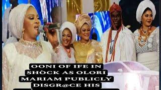 OONI OF IFE IN SHÒCK AS OLORI MARIAM PUBLICLY DISGR@CE HIS ADÒPTED DAUGHTER BEST FRIEND