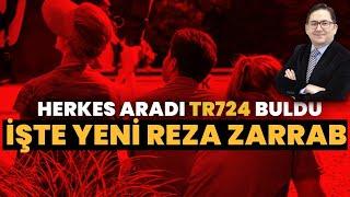 İşte yeni Reza Zarrab; Adem Yavuz Arslan buldu | TR724 ÖZEL