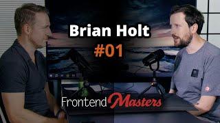 Brian Holt: Dev at Reddit, Netflix, Microsoft to Product Manager | Frontend Masters Podcast Ep.1