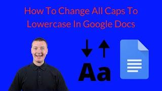 How To Change All Caps To Lowercase In Google Docs