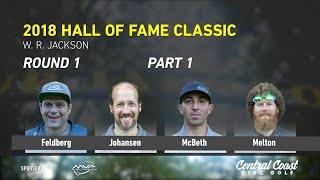 2018 Hall of Fame Classic - Round 1 - Part 1 - McBeth, Feldberg, Johansen, Melton