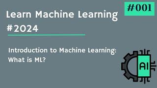 Machine Learning from Zero to Hero 2024 #001 - Introduction to Machine Learning: What is ML?