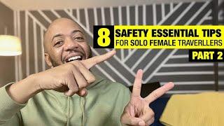 8  Essential Solo Female Travel Tips | Safety Guide for Women | PART 2