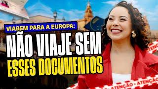 DOCUMENTOS NECESSÁRIOS para viajar para Europa