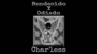 Char’less- Bendecido y Odiado (prod:RPK Beatz) Audio