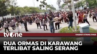 Saling Serang Dengan Batu, 2 Ormas di Karawang Bentrok Diduga Berebut Limbah | Kabar Utama Pagi