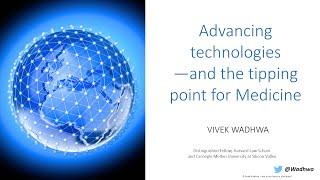 Advancing technologies and the tipping point for Medicine, Vivek Wadhwa, Keynote Speaker (D3P12)