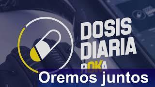 Dosis Diaria Roka - Oremos juntos