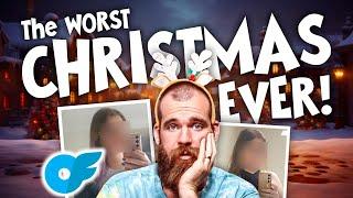 The Worst Christmas Ever...