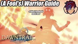 (A Fool's) Guide to Warrior (FFXIV Dawntrail, Patch 7.05)