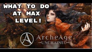 Archeage Unchained: Things to do at Max Level