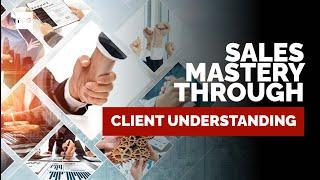 Sales Mastery through Client Understanding | Warrior Selling Program | FPG