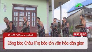 Đồng bào Châu Mạ bảo tồn văn hóa dân gian | Lâm Đồng TV