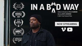 In A Bad Way - Full Short Film