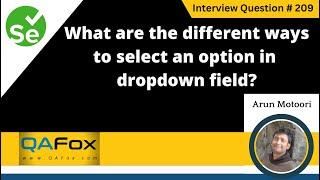 What are the different ways to select option from dropdown field (Selenium Interview Question #209)