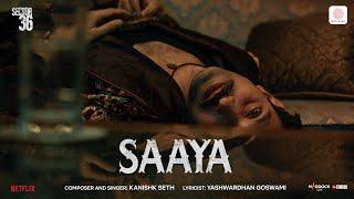 Saaya | Sector 36 | Kanishk Seth, Yashwardhan | Vikrant Massey, Deepak Dobriyal | Dinesh Vijan