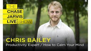 Burnout to Bliss: How to Calm Your Mind with Chris Bailey
