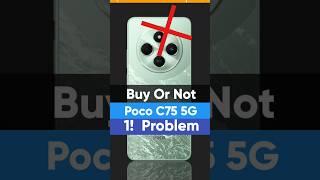 ️ Don't Buy Poco C75 5G : 1 Big Serious Problem