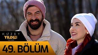 Kuzey Yıldızı İlk Aşk 49. Bölüm