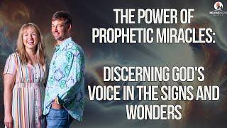 The Power of Prophetic Miracles: Discerning God's Voice in the Signs and Wonders