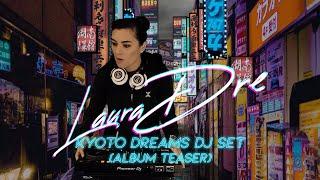 Laura Dre - Kyoto Dreams Album (Teaser DJ Set)