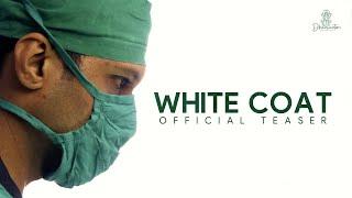 White Coat | Official Teaser | Dhanvantari Production