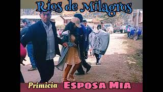 Ríos de Milagros Primicia "EPOSA MIA"/Letra y Música Ríos de Milagros Cel:990497066..