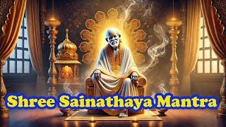 Shree Sainathaya Mantra | श्री साईनाथाय मंत्र | Devotional Mantra | Shirdi Sai Baba