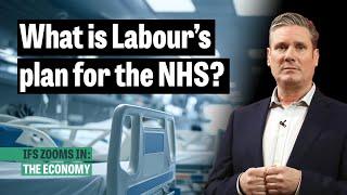 Can the new government fix the NHS? | IFS Zooms In