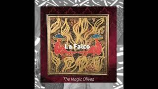 The Magic Olives - La Falco