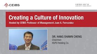 Creating a Culture of Innovation: Dr. Hang Shawn Cheng (HUPU)