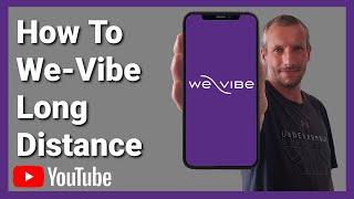 How To We Vibe Long Distance. We-Vibe App