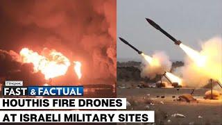 Fast and Factual LIVE: Houthi Drone Operations Target Two Israeli Military Sites