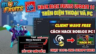 Hướng dẫn cách hack blox fruits roblox pc bằng client Wave Free mới nhất, chạy full script 100%