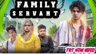 FAMILY SERVANT || TOP REAL TEAM | TRT