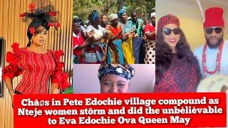 Cháøs in Pete Edochie village compound as Nteje women stôrm wàrñ Eva Edochie Ova Queen May, shôcking