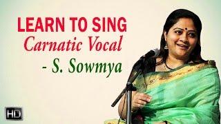 Learn to Sing Carnatic Vocal - Tuning & Sitting Postures - Basic Carnatic Music Lessons - S.Sowmya