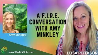 F.I.R.E. Your Way to Financial Freedom: A Talk with Amy Minkley | Mindful Millionaire