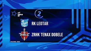 RUKOMET / EHF EVROPSKI KUP: RK LEOTAR - ZRHK TENAX DOBELE