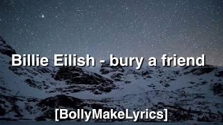 Billie Eilish - bury a friend (lyrics)