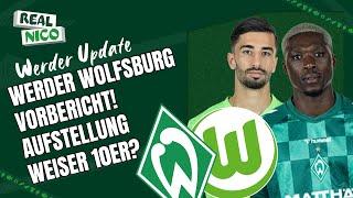 Mit Weiser auf der 10? / SV Werder Bremen Vs. VfL Wolfsburg Vorbericht!