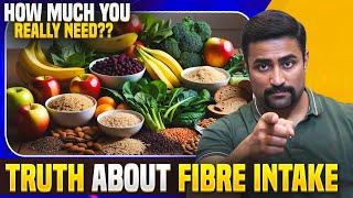 Truth about Fibre intake - are you eating enough ??