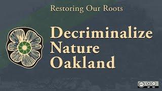 Decriminalize Nature Oakland Highlights