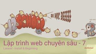 Lập trình web chuyên sâu - 7 - Laravel - Install & Beginning