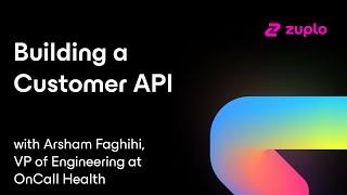 Building a Customer API - Arsham Faghihi of OnCall Health