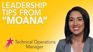 A Great Example of Leadership: Moana | Technical Operations Manager Stephanie Strickland Majoulian