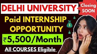 PAID Internship Opportunity for DU Students  All Courses ELIGIBLE ( Work in DU Office)