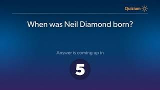 When was Neil Diamond born?   Neil Diamond Quiz
