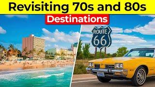 Revisiting 70s and 80s Destinations That Will Take You Back in Time